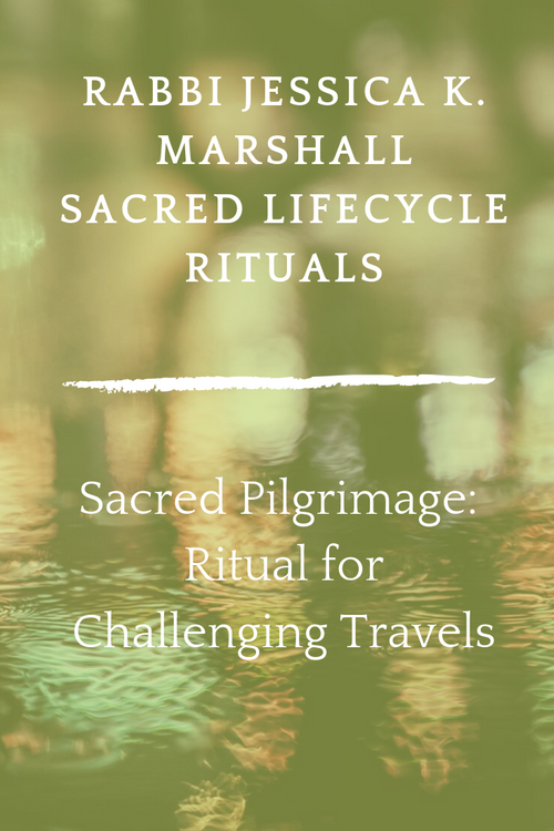 Rituals & Meditations Rabbi Jessica K. Marshall